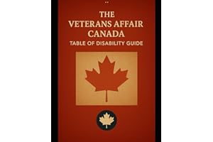 The Veterans Affair Canada Table of Disbility Guide