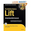 The Definitive Guide to Lift: A Scala-based Web Framework (Expert's Voice in Open Source)