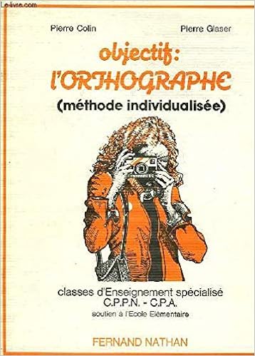 Objectif L Orthographe Methode Individualisee Classes D Enseignement Specialise C P P N C P A Amazon Com Books