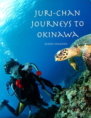 Juri-chan Journeys to Okinawa: World Adventure Series Book 2: Travel to Okinawa, Japan (Volume 2)