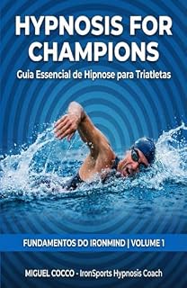 Livro Hypnosis for Champions: Fundamentos do IronMind: Guia Essencial de Hipnose para Triatletas