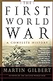 The First World War: A Complete History