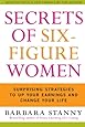 Secrets of Six-Figure Women: Surprising Strategies to Up Your Earnings and Change Your Life