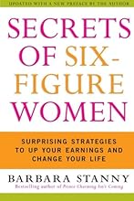 Secrets of Six-Figure Women: Surprising Strategies to Up Your Earnings and Change Your Life