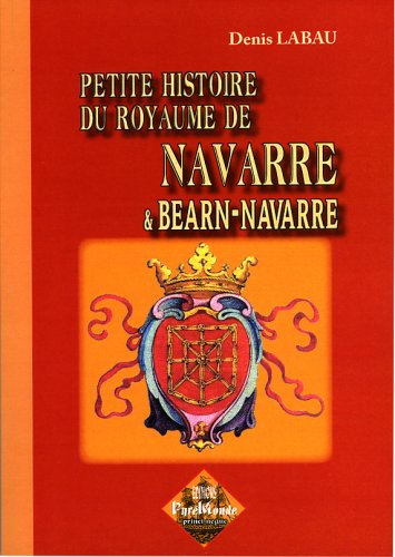 Petite histoire du royaume de Navarre & Béarn-Navarre