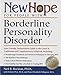 New Hope for People with Borderline Personality Disorder: Your Friendly, Authoritative Guide to the Latest in Traditional and Complementary Solutions