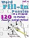 Word Fill-In Puzzles: Fill In Puzzle Book, 120 Puzzles: Vol. 6 by John Oga
