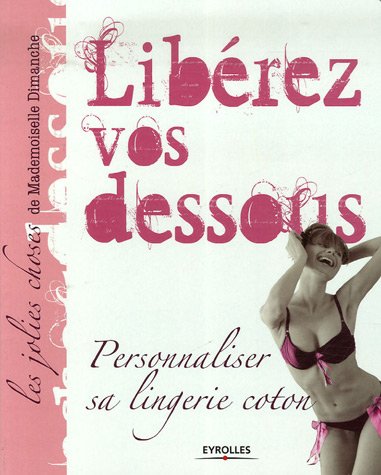 Libérez vos dessous