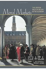 Moral Markets: The Critical Role of Values in the Economy Paperback