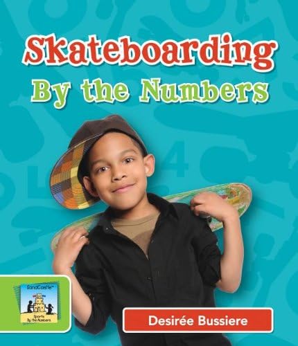 Skateboarding by the Numbers (Sports by the Numbers) Library Binding – August 1, 2013