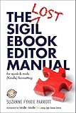 The Lost Sigil eBook Editor Manual for epub and mobi (Kindle) formatting (v.5.3)