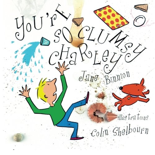 You're so clumsy Charley