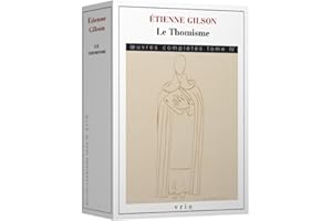 Thomisme (Le): Oeuvres complètes, t. IV
