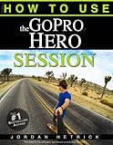 GoPro: How To Use The GoPro Hero Session