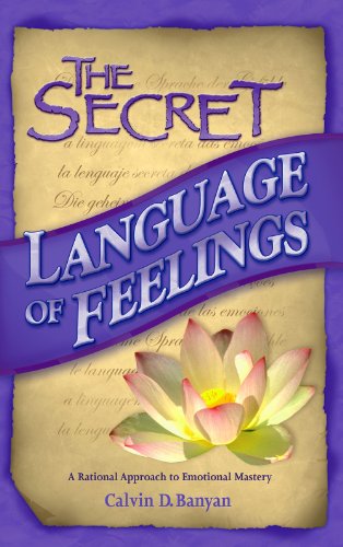 Download The Secret Language of Feelings A Rational Approach to Emotional Mastery Download The Secret Language of Feelings A Rational Approach to Emotional Mastery