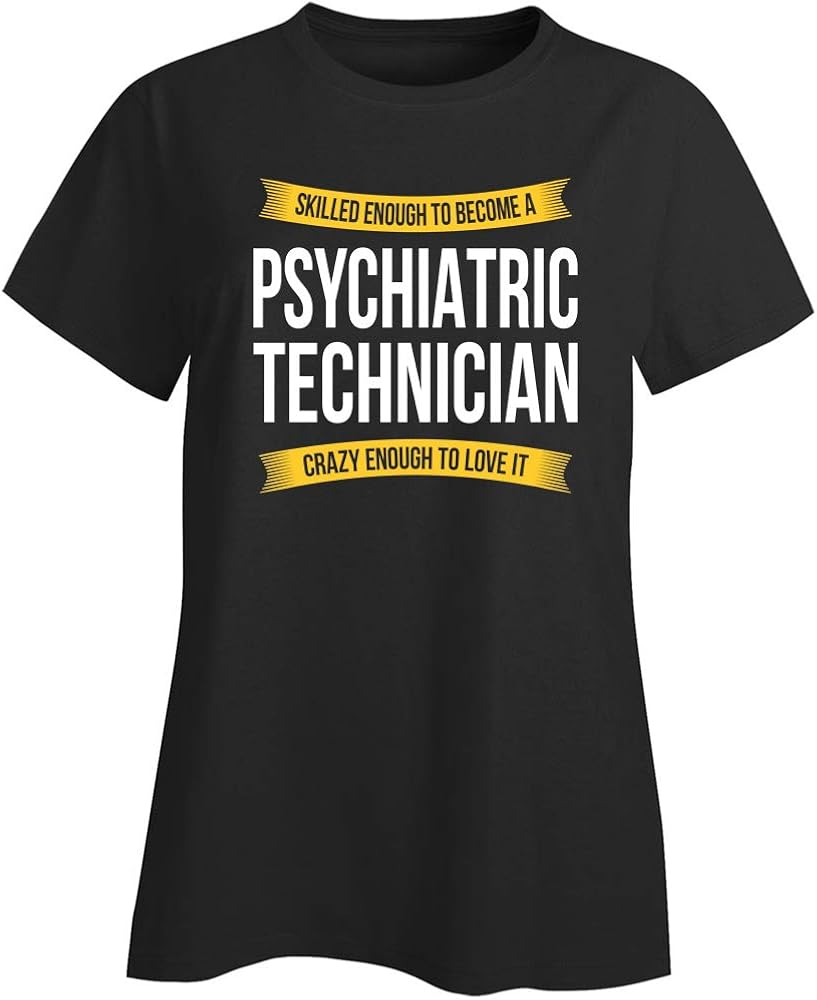 Skilled Enough Psychiatric Technician Funny Appreciation
