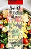Image de 30+ Most Delish Christmas Side Dishes: No matter the main course, we've got the veggies, grains, and breads to round out your feast (Your Ultimate Chr