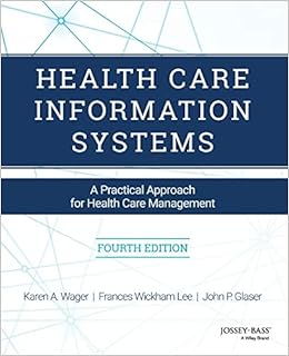 Health Care Information Systems A Practical Approach For Health Care Management 0001119337186 Medicine Health Science Books Amazon Com