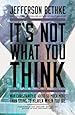 It's Not What You Think: Why Christianity Is About So Much More Than Going to Heaven When You Die
