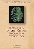Keep the Joint Running: A Manifesto for 21st Century Information Technology
