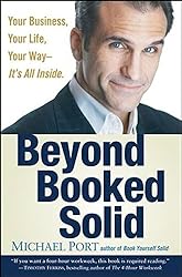 Beyond Booked Solid: Your Business, Your Life, Your Way--It's All Inside