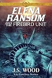 Elena Ransom and the Firebird Unit by 