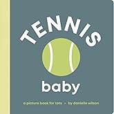 Tennis Baby: Board Book for Early Learners (Let's Go! Baby)