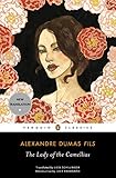 The Lady of the Camellias (Penguin Classics) by Alexandre Dumas fils, Liesl Schillinger