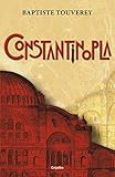 Constantinopla (Spanish Edition) by Baptiste Touverey