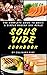 Sous Vide Cookbook: The Complete Guide to Quick & Simple Modern Day Meals