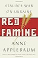 Red Famine: Stalin's War on Ukraine