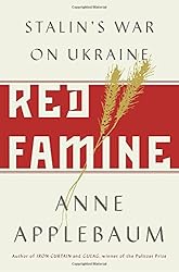 Red Famine: Stalin's War on Ukraine