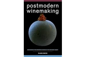 Postmodern Winemaking: Rethinking the Modern Science of an Ancient Craft
