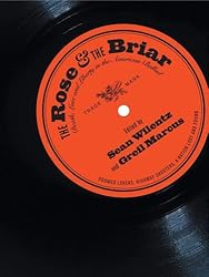 The Rose & the Briar: Death, Love and Liberty in the American Ballad