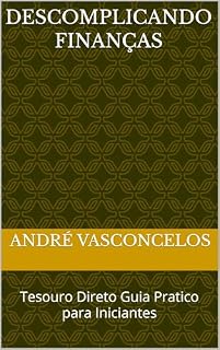 Livro Descomplicando Finanças: Tesouro Direto Guia Pratico para Iniciantes