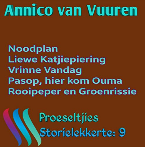 PROESELTJIES STORIELEKKERTE 9 (Voorheen: OMNIBUS 9): 1. Noodplan 2. Liewe Katjiepiering 3. Vrinne Vandag 4. Pasop, hier kom Ouma 5. Rooipeper en Groenrissie ... (Voorheen: OMNIBUS)) (Afrikaans Edition)