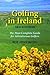 Golfing in Ireland: The Most Complete Guide For Adventurous Golfers