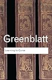 Learning to Curse: Essays in Early Modern Culture (Routledge Classics) (Volume 57)