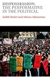 Dispossession: The Performative in the Political (PCVS-Polity Conversations Series)