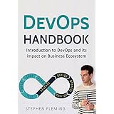 DevOps Handbook: Introduction to DevOps and its impact on Business Ecosystem