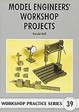Model Engineers' Workshop Projects (Workshop Practice) by 