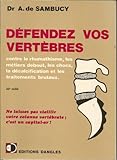 Image de Defendez vos vertebres : contre le rhumatisme, les metiers debout, les chocs, la decalcification et