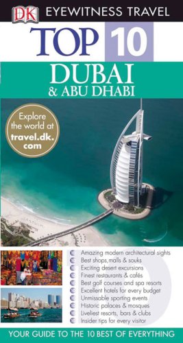 Top 10 Dubai and Abu Dhabi (Eyewitness Top 10 Travel Guide) by Sarah Monaghan