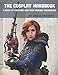 The Cosplay Handbook: A Book of Cosplay and Prop Making Techniques by Grace Herbert