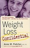 Weight Loss Confidential: How Teens Lose Weight and Keep It Off - and What They Wish Parents Knew