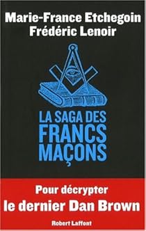 La Saga Des Francs Macons Frederic Lenoir Babelio La Saga Des Francs Macons Frederic Lenoir Babelio