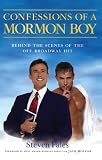 Confessions of a Mormon Boy: Behind the Scenes of the off-Broadway Hit by