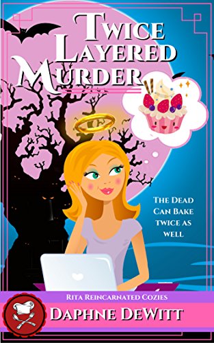 Twice Layered Murder: A Cozy Mystery (The Rita Reincarnated Cozies Book 2)
