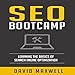 SEO: Bootcamp: Learning Search Engine Optimization and Website Strategy by 