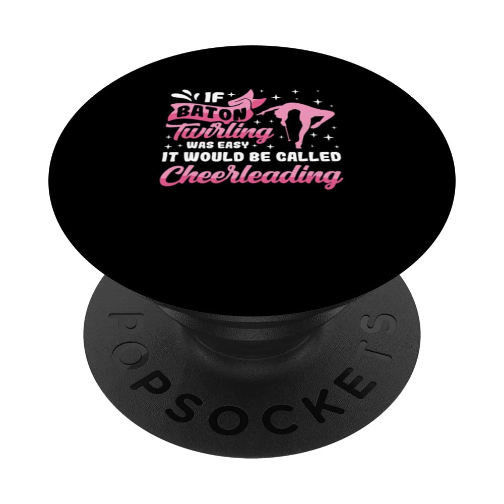 Twirler Majorettes If Baton Twirling was easy Baton Twirling PopSockets Swappable PopGrip